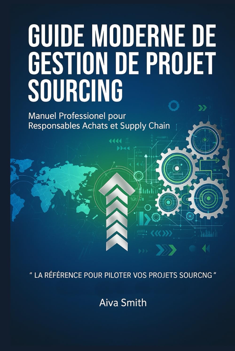 Guide Pratique de Gestion de Projet Sourcing: Maîtrisez l'art et la science du sourcing stratégique : de l'analyse des besoins à l'excellence opérationnelle book