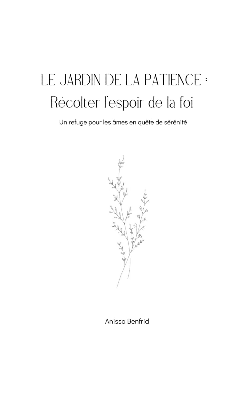 Le Jardin de la Patience : Récolter l’espoir de la foi book
