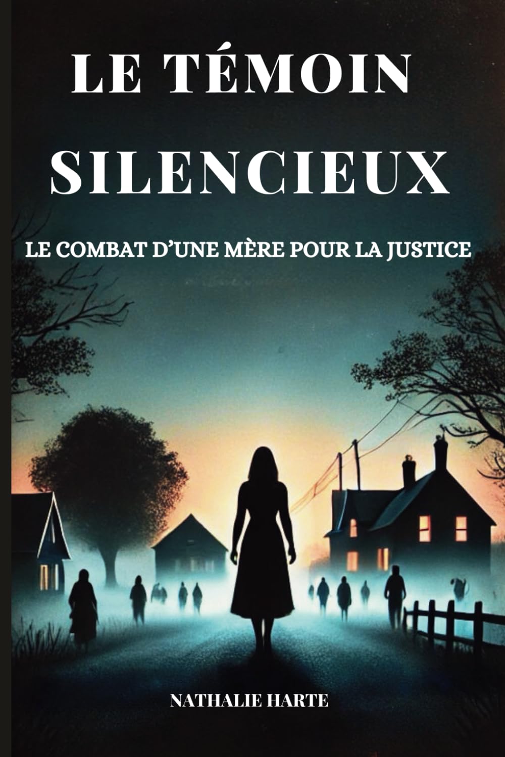 LE TÉMOIN SILENCIEUX: LE COMBAT D’UNE MÈRE POUR LA JUSTICE book