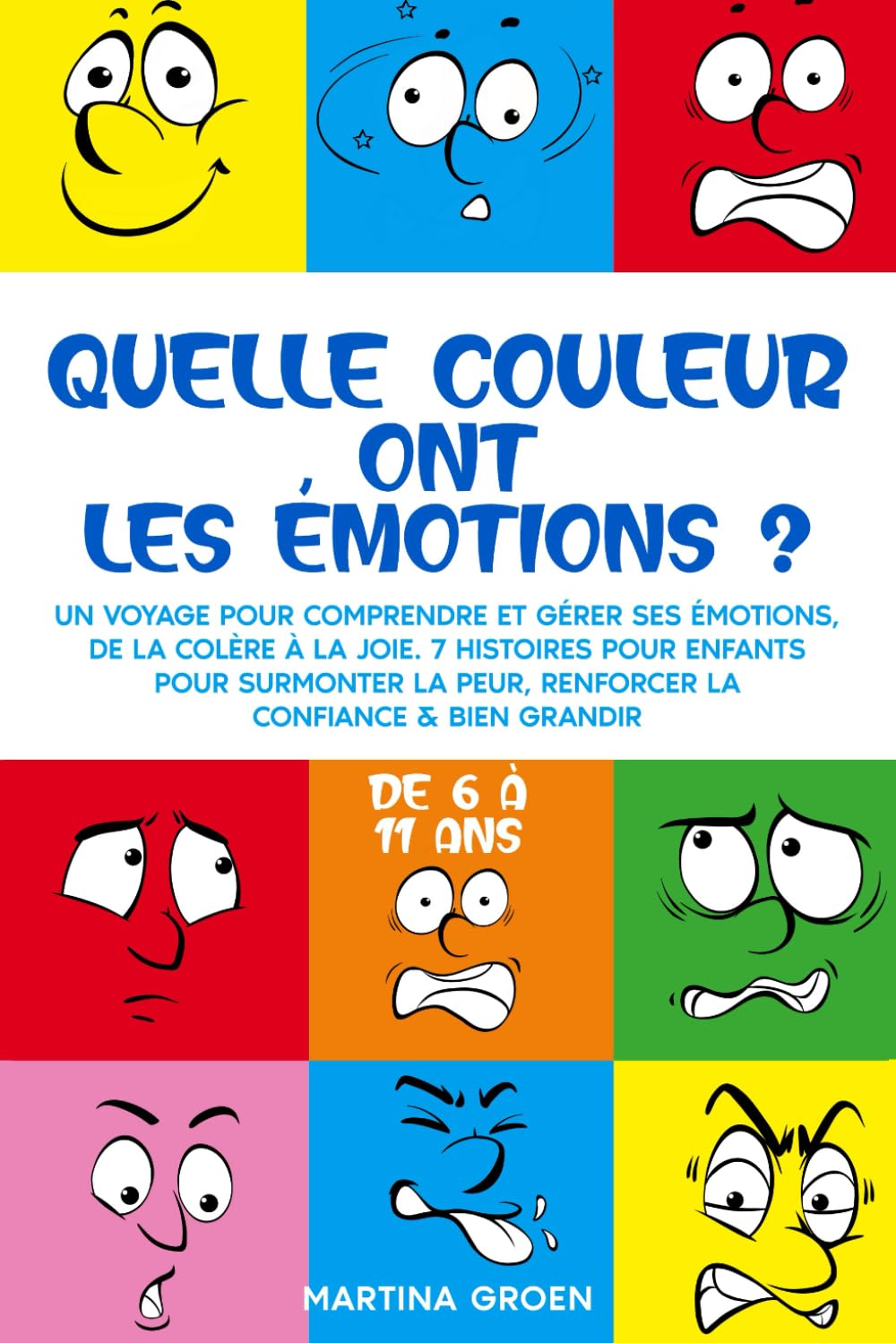 Quelle couleur ont les émotions ?: Un voyage pour comprendre et gérer ses émotions, de la colère à la joie. 7 histoires pour enfants pour surmonter la peur, renforcer la confiance & bien grandir book