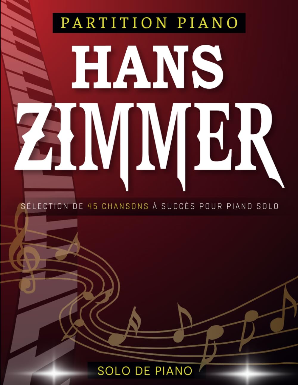 Partition Piano Hans Zimmer: Sélection de 45 chansons à succès pour piano solo book