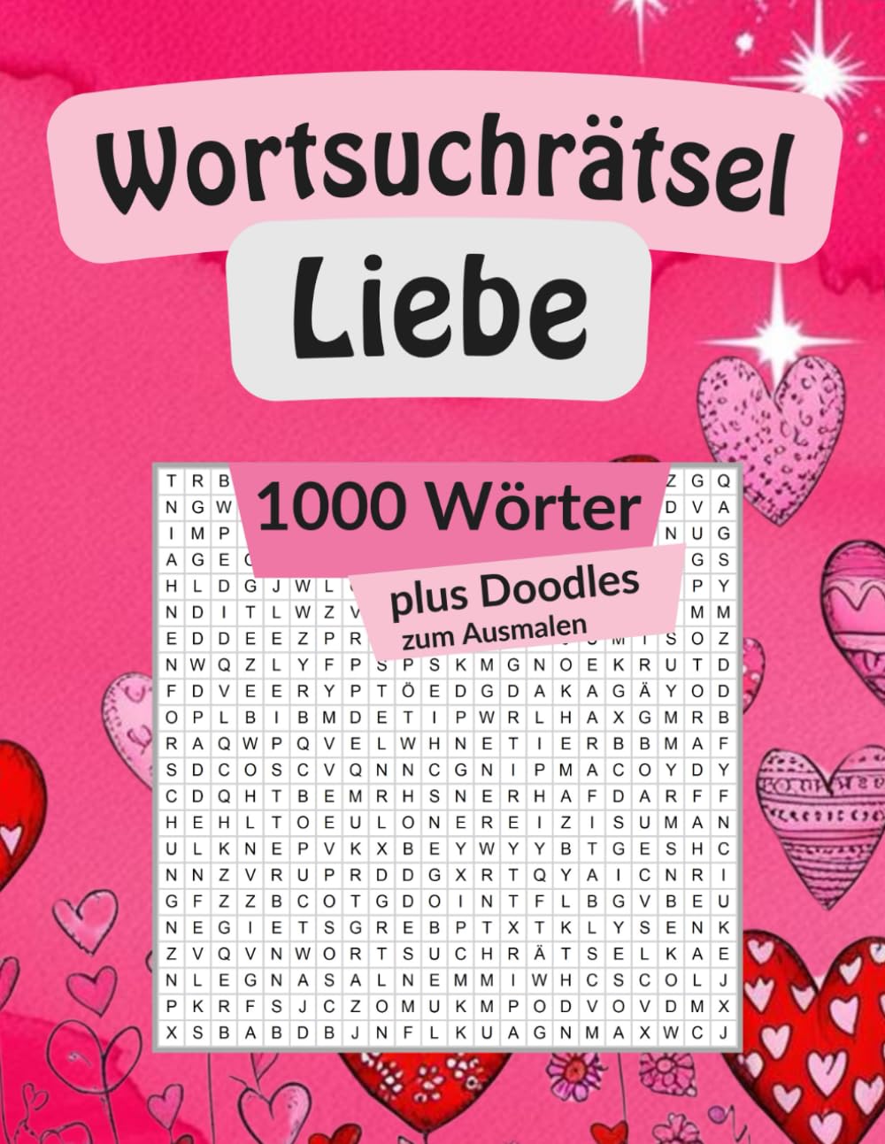 Wortsuchrätsel für Erwachesene: Rund um die Liebe | 50 Rätsel | 1000 Wörter | mit Doodles zum Ausmalen Partnership & Love