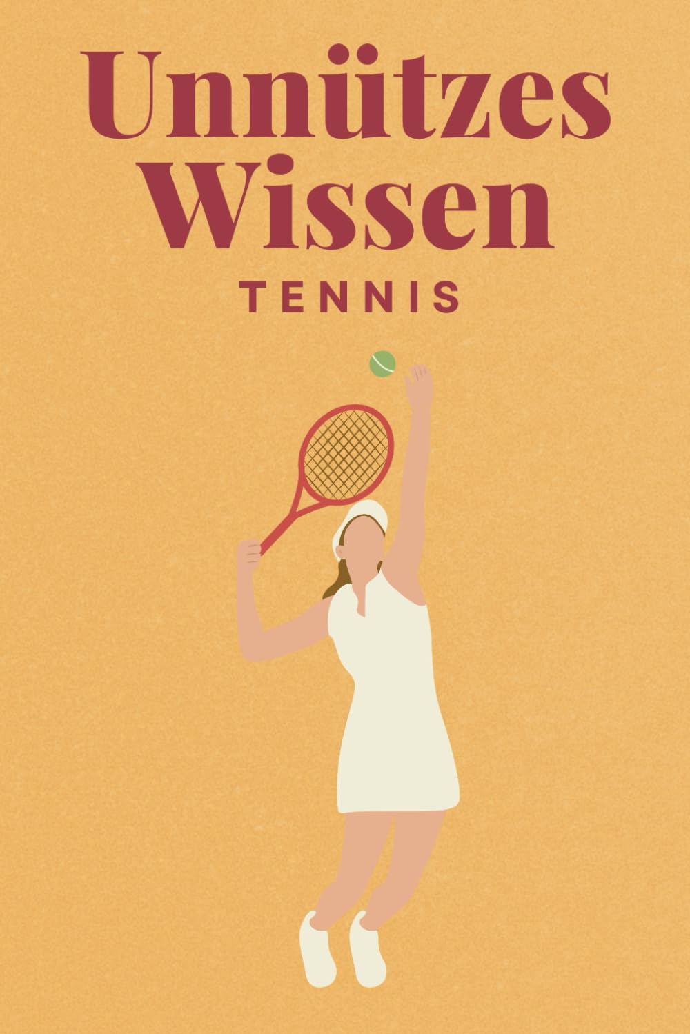 Unnützes Wissen Tennis: 100 spannende und lustige Fakten – Das perfekte Geschenk zum Geburtstag oder Weihnachten Lifestyle