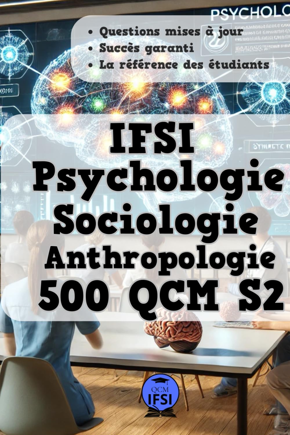 Psychologie Sociologie Anthropologie: 500 QCM | UE 1.1.S2 | Préparez et Réussissez vos Examens du Semestre 2 en IFSI book
