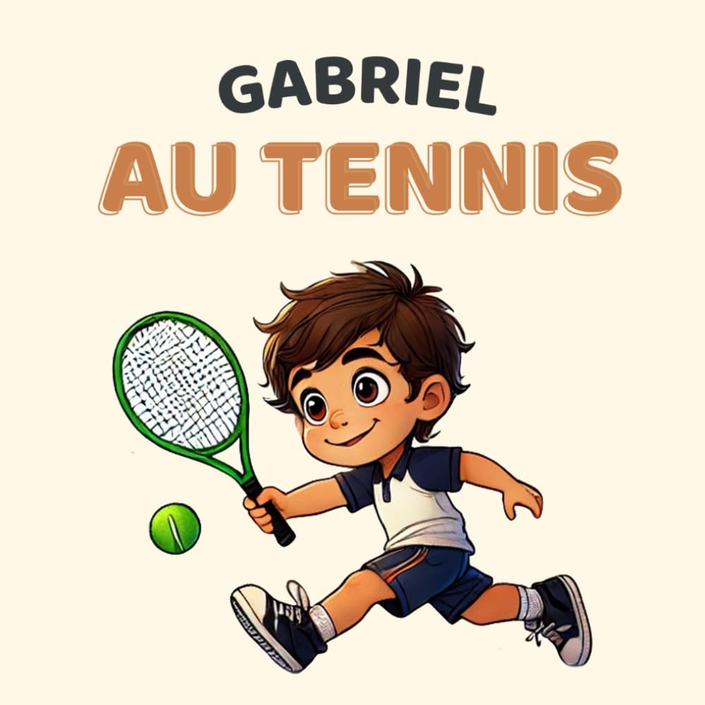 Gabriel au tennis: Pour découvrir le tennis et les valeurs du sport book