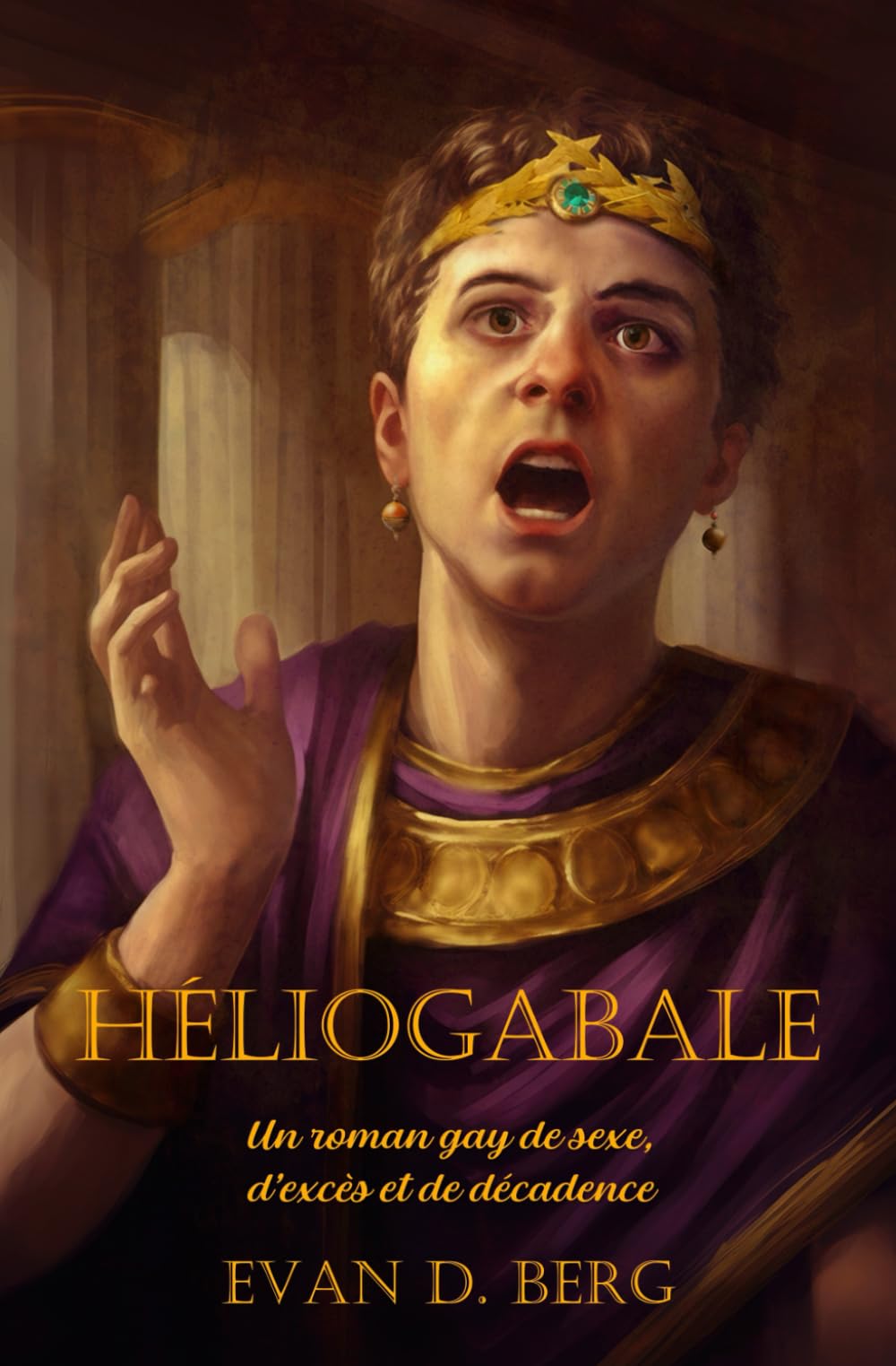Héliogabale: Un roman gay de sexe, d’excès et de décadence book