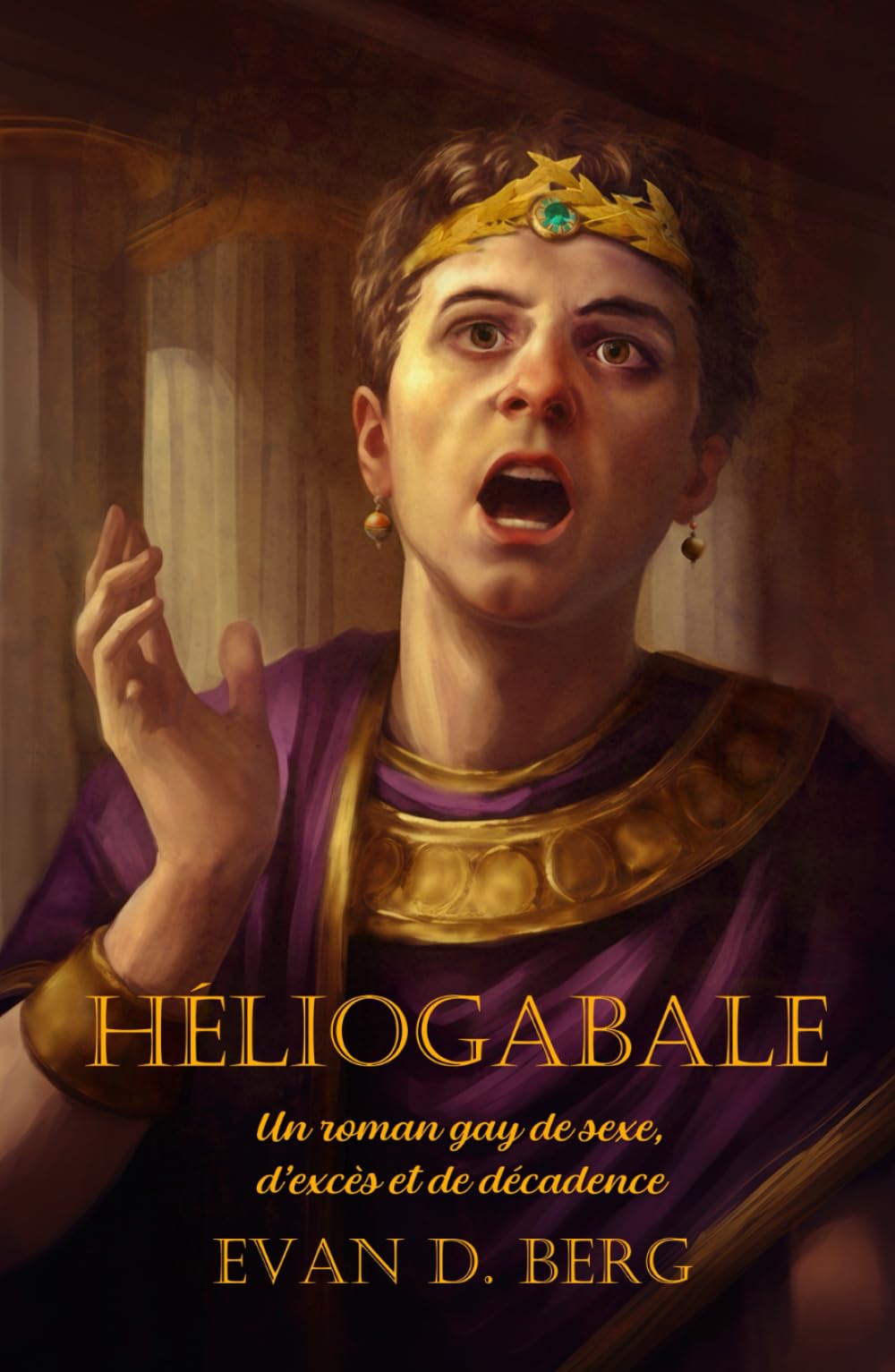 Héliogabale: Un roman gay de sexe, d’excès et de décadence book