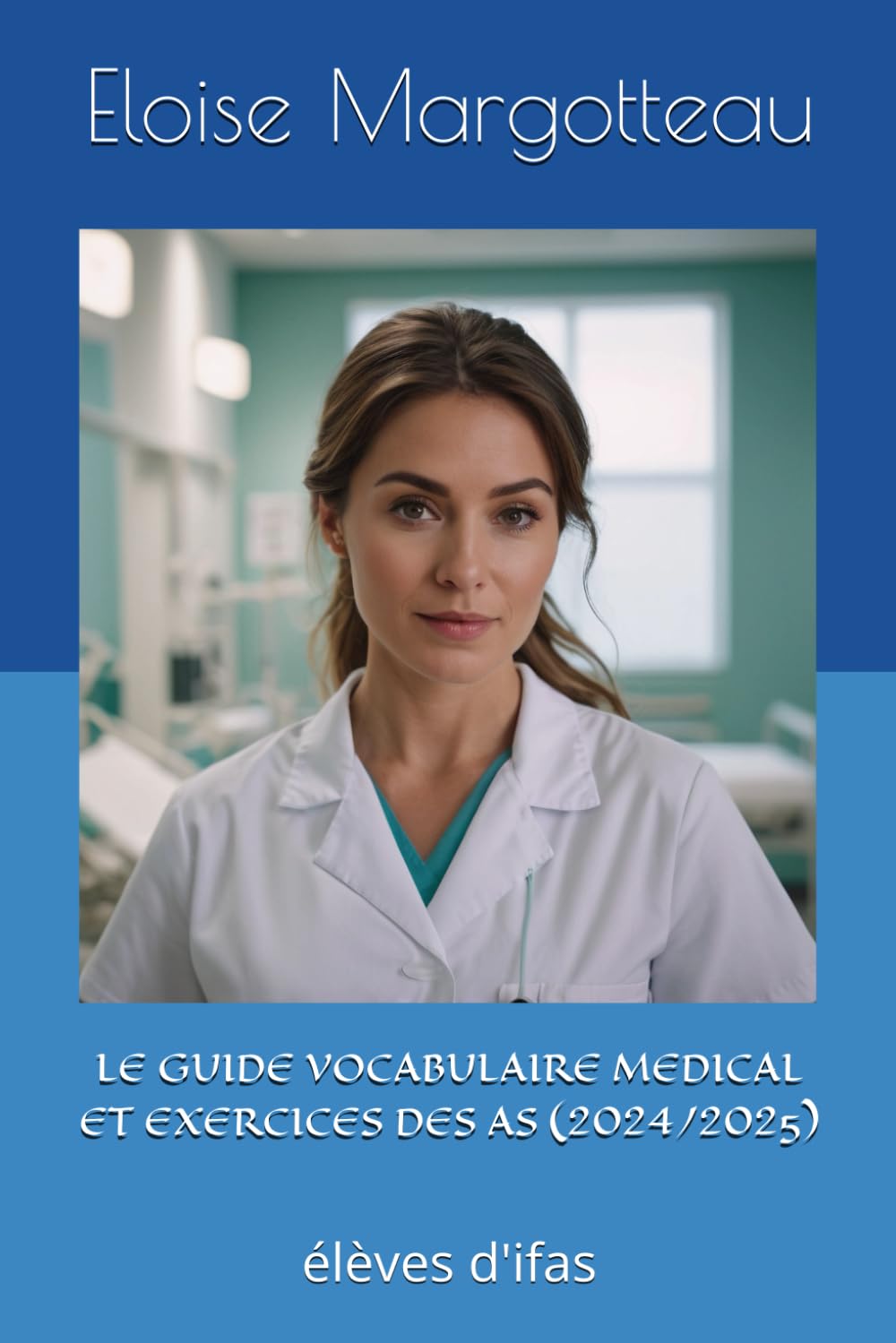 LE GUIDE VOCABULAIRE MEDICAL ET EXERCICES DES AS (2024/2025): élèves d'ifas book