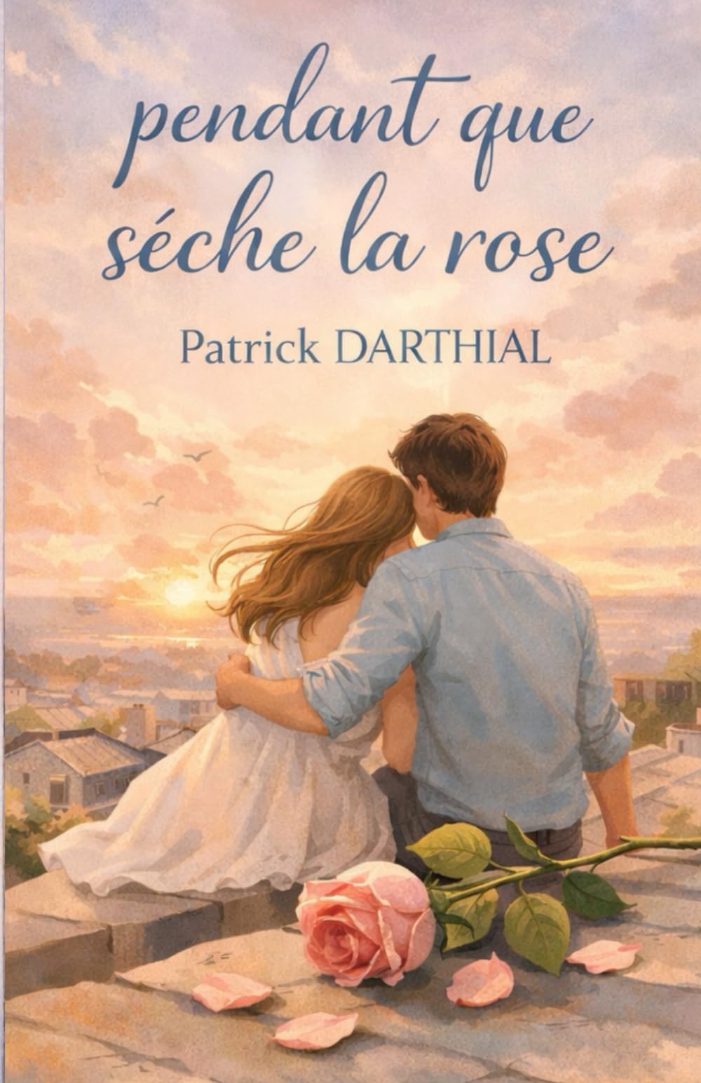 PENDANT QUE SÈCHE LA ROSE: Le bonheur au bout du chemin book