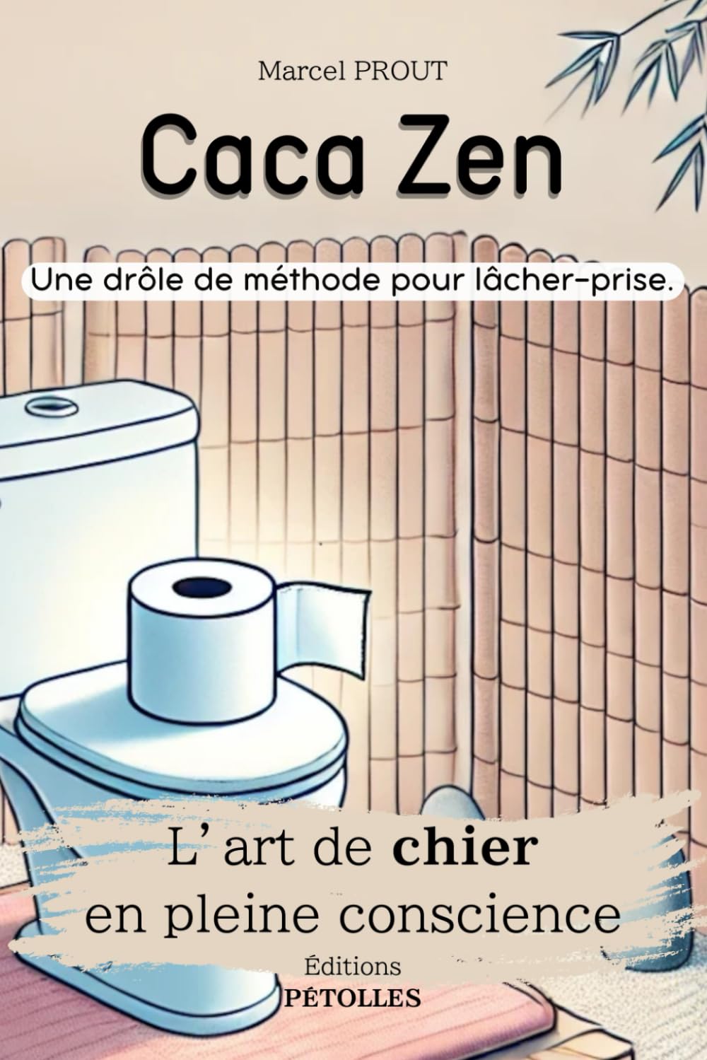 Caca Zen: L’art de chier en pleine conscience - Une drôle de méthode pour lâcher prise book
