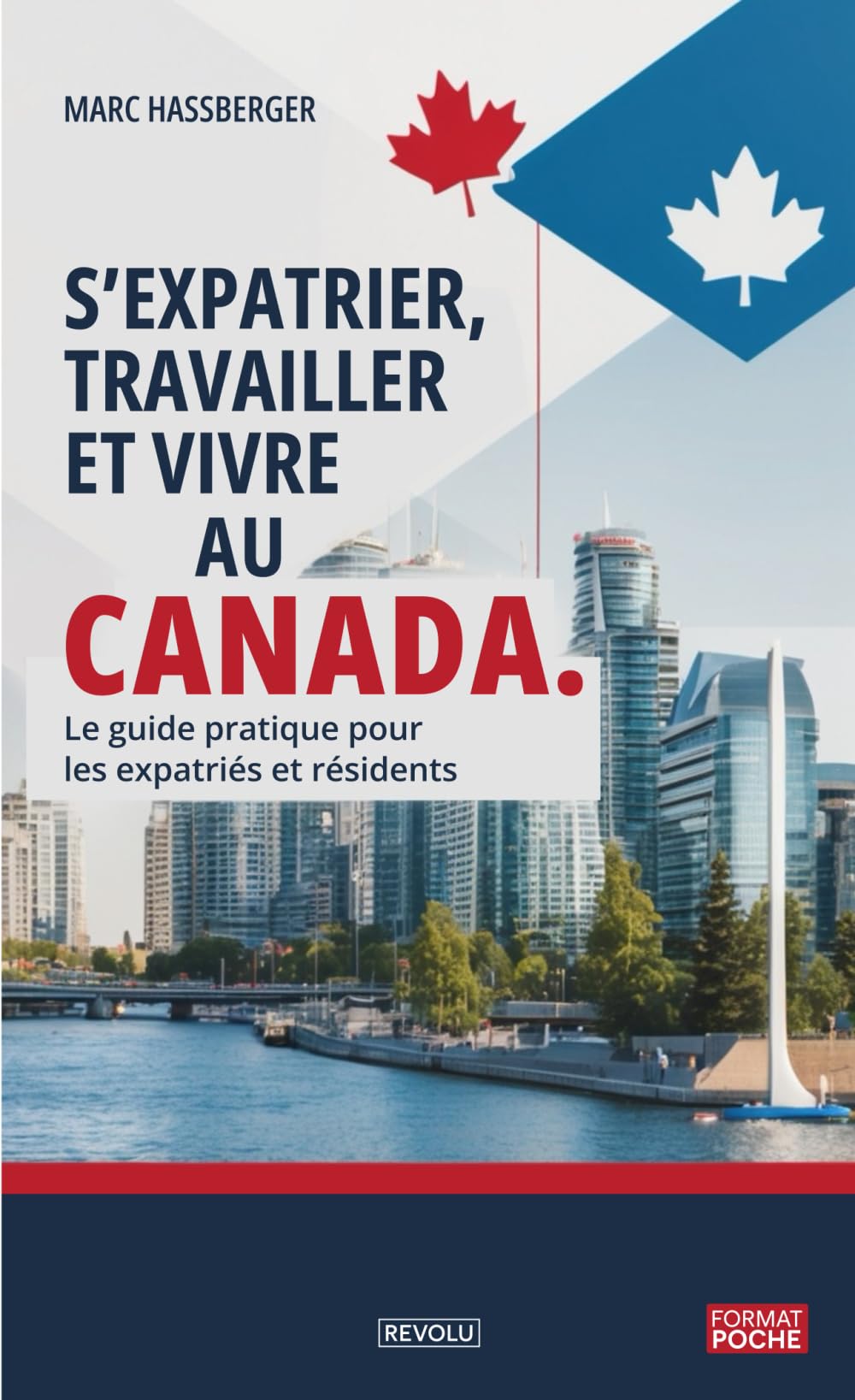 S’expatrier, travailler et vivre au Canada: Le guide pratique pour les expatriés et résidents book