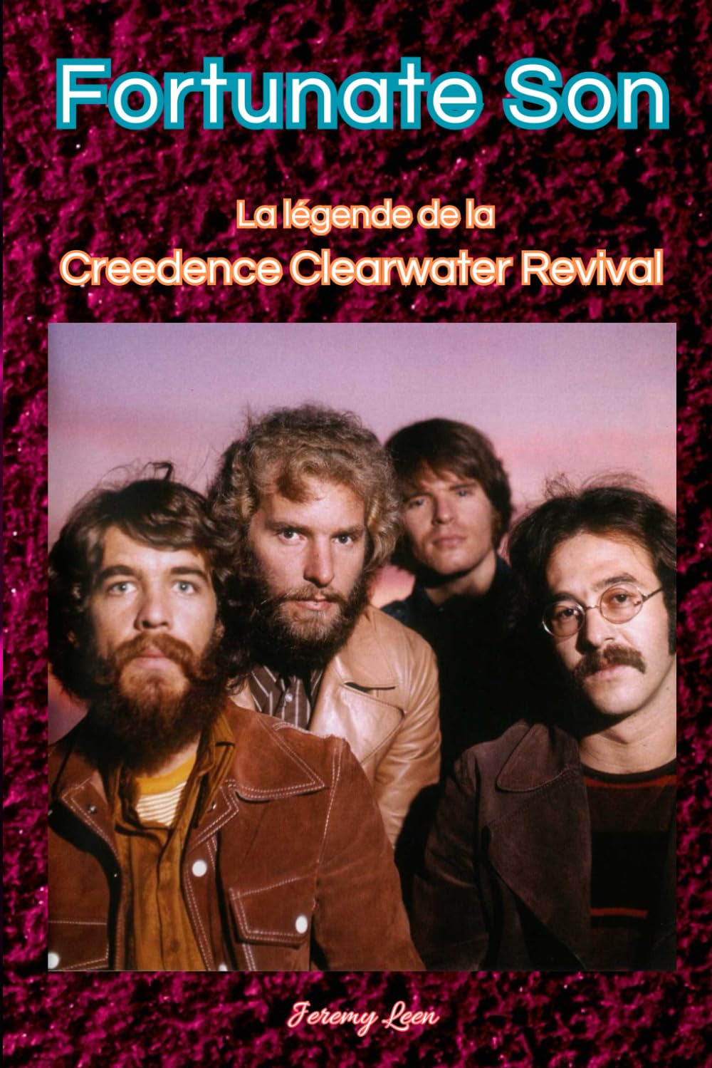 Fortunate Son: La légende de la Creedence Clearwater Revival book