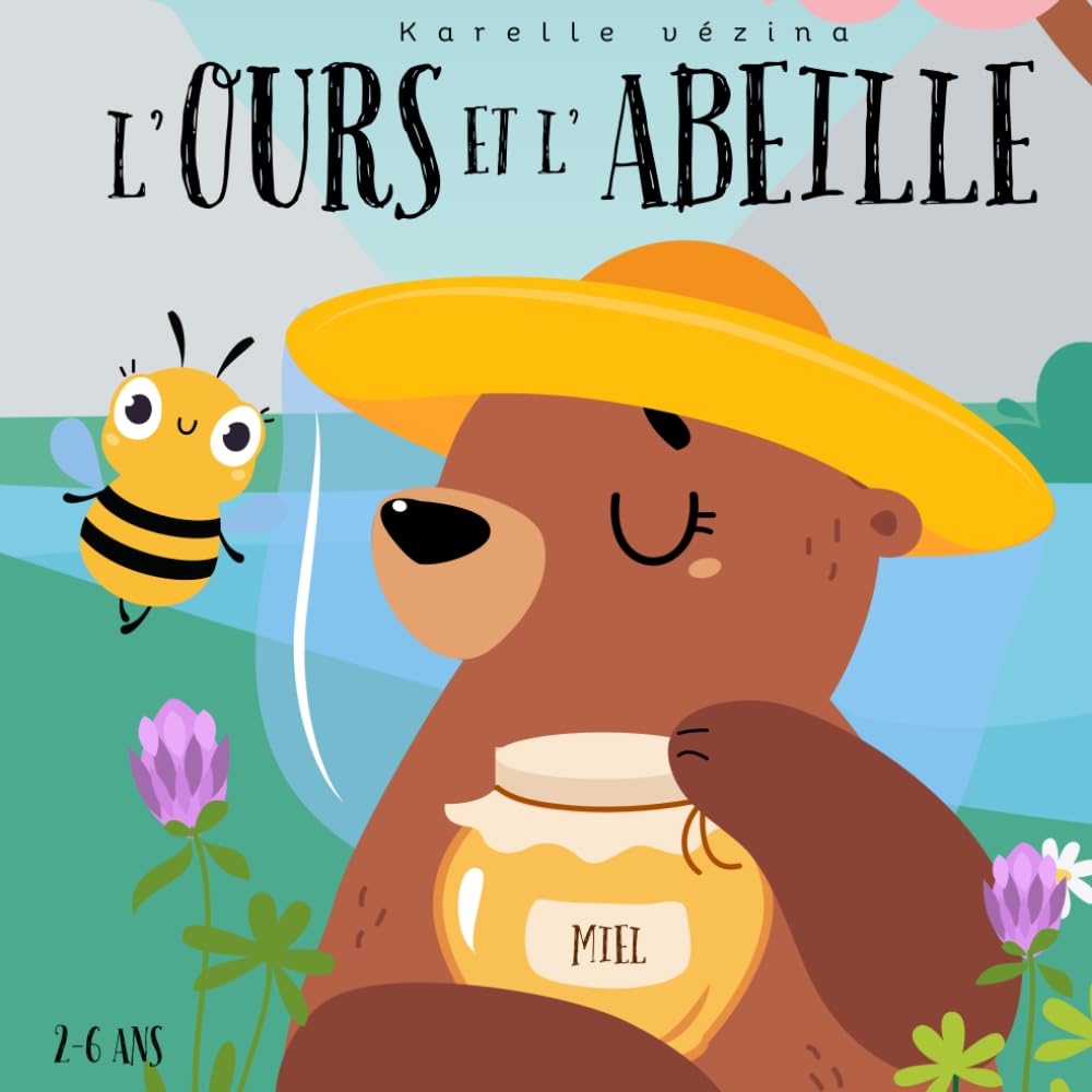 L'ours et l'abeille: Livre pour enfants en français, 2-6 ans book