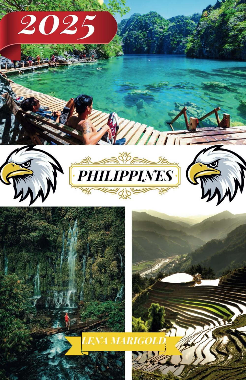 PHILIPPINES GUIDE DE VOYAGE 2025: Destinations comprenant l'adresse et l'emplacement, les festivals, l'hébergement, les plages, la faune et les informations de voyage sur les Philippines. book