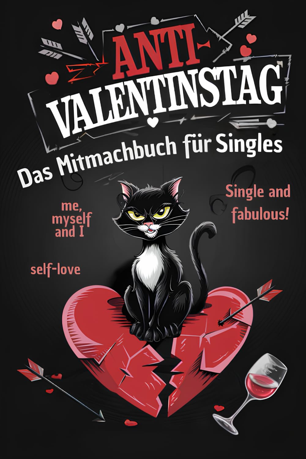 Anti-Valentinstag: Das ultimativ witzige Mitmachbuch zum Abreagieren: Ideal als Geschenk für Singles Humour & Satire