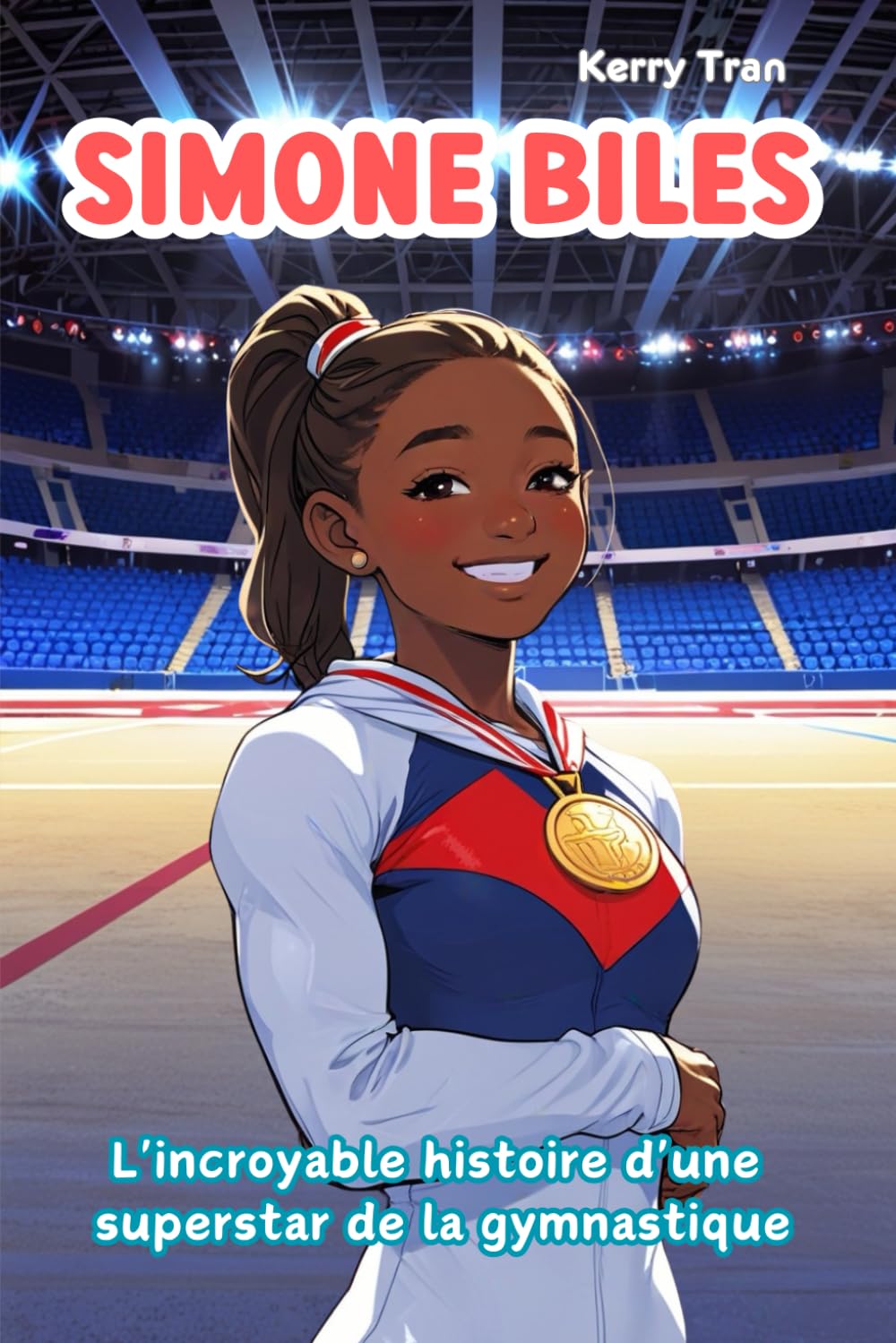 Simone Biles : L'incroyable histoire d'une superstar de la gymnastique: Livre biographique illustré pour enfants et filles book