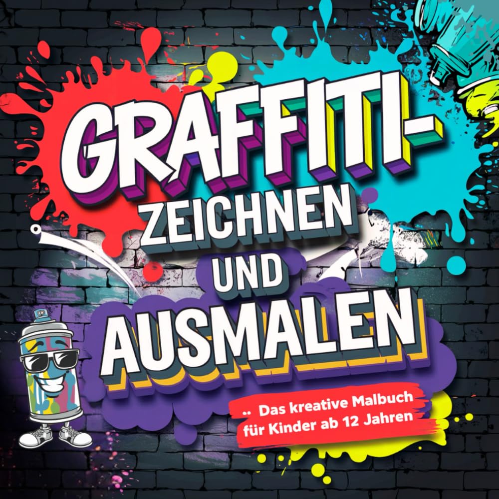 Graffiti-Zeichnen und Ausmalen: Das kreative Malbuch für Kinder ab 12 Jahren mit über 40 coolen Motiven, sowie Zeichenübungen Film, Art & Culture
