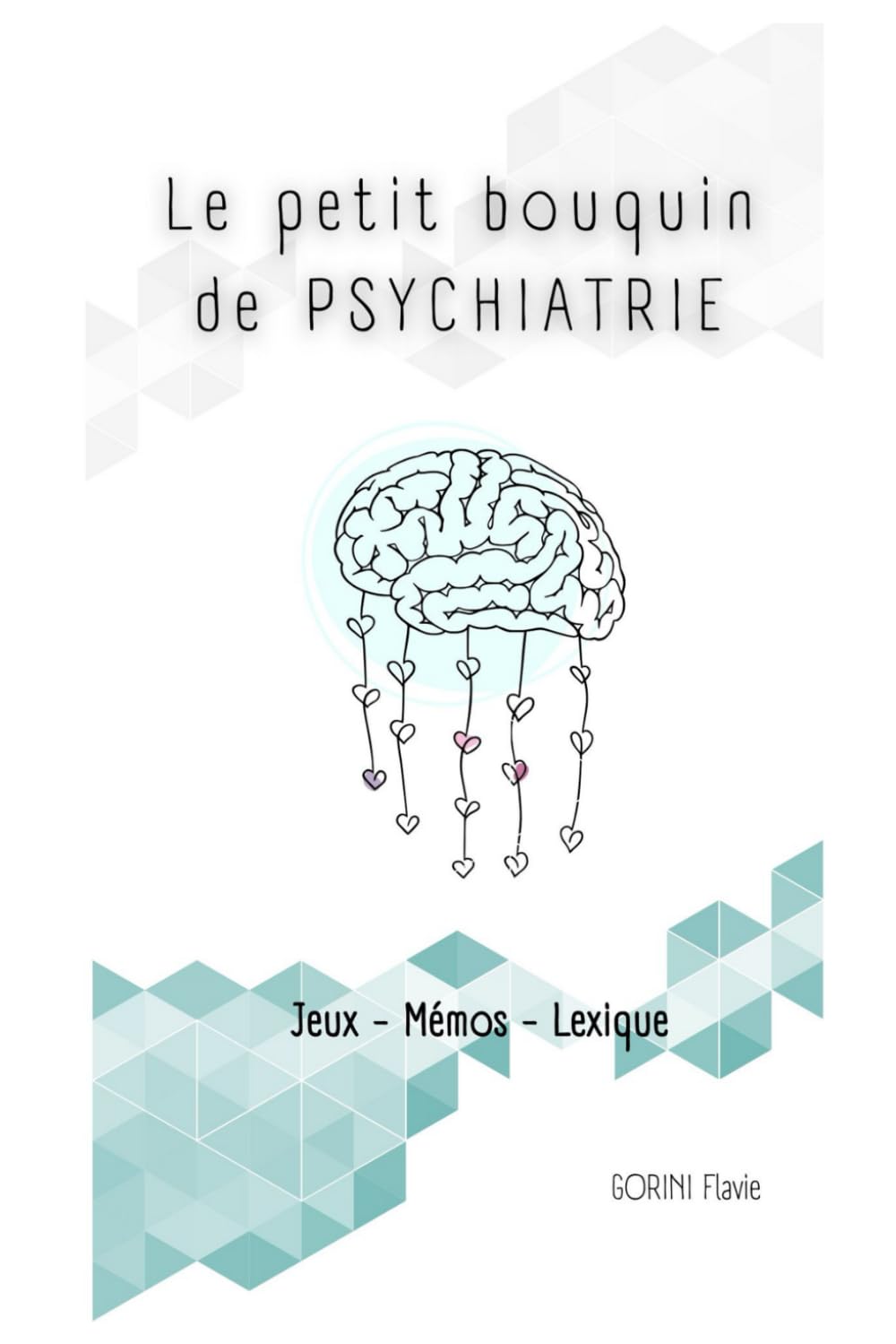 Le petit bouquin de Psychiatrie: Jeux, mémos, lexique book