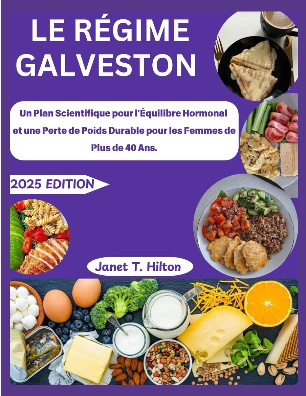 Le Régime Galveston: Un Plan Scientifique pour l'Équilibre Hormonal et une Perte de Poids Durable pour les Femmes de Plus de 40 Ans. book