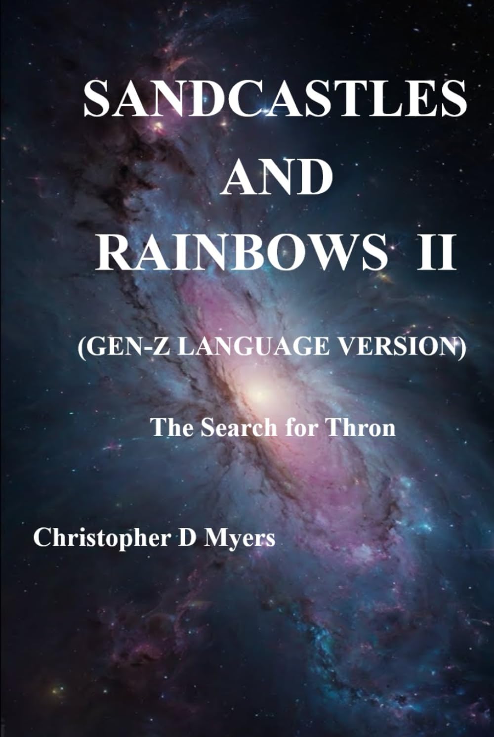 Sandcastles and Rainbows II: GEN-Z Language Version: The Search for Thron Romance