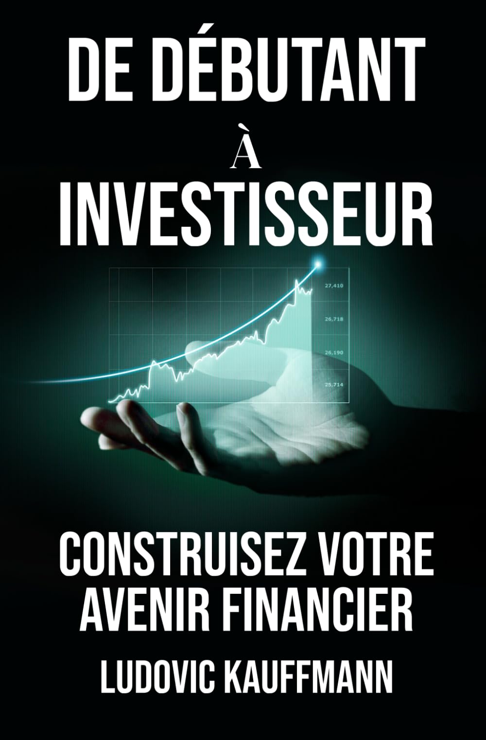 De débutant à investisseur: Construisez votre avenir financier book