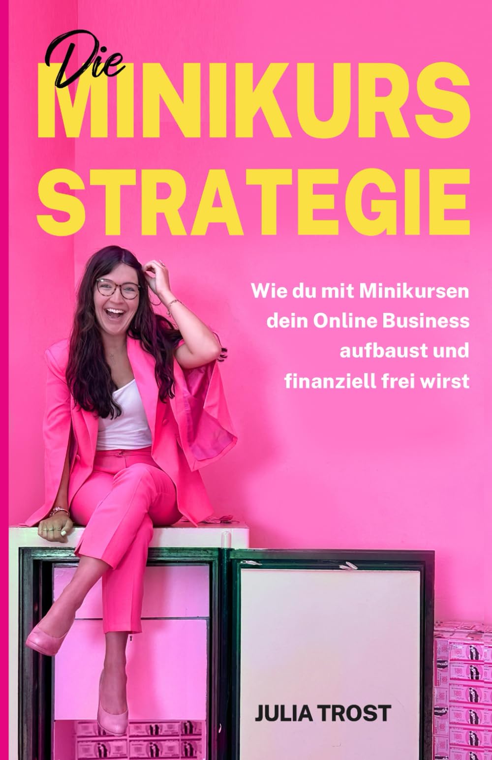 Die Minikurs-Strategie: Wie du mit Minikursen dein Online Business aufbaust und finanziell frei wirst Business, Finance & Career