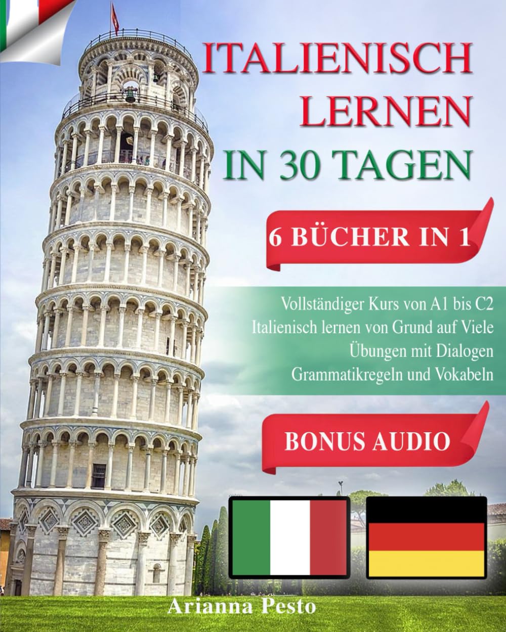 ITALIENISCH LERNEN IN 30 TAGEN: 6 BÜCHER IN 1: Vollständiger Kurs von A1 bis C2 Italienisch Lernen von Grund auf Viele Übungen mit Dialogen Grammatikregeln und Vokabeln + BONUS AUDIO Sports Books