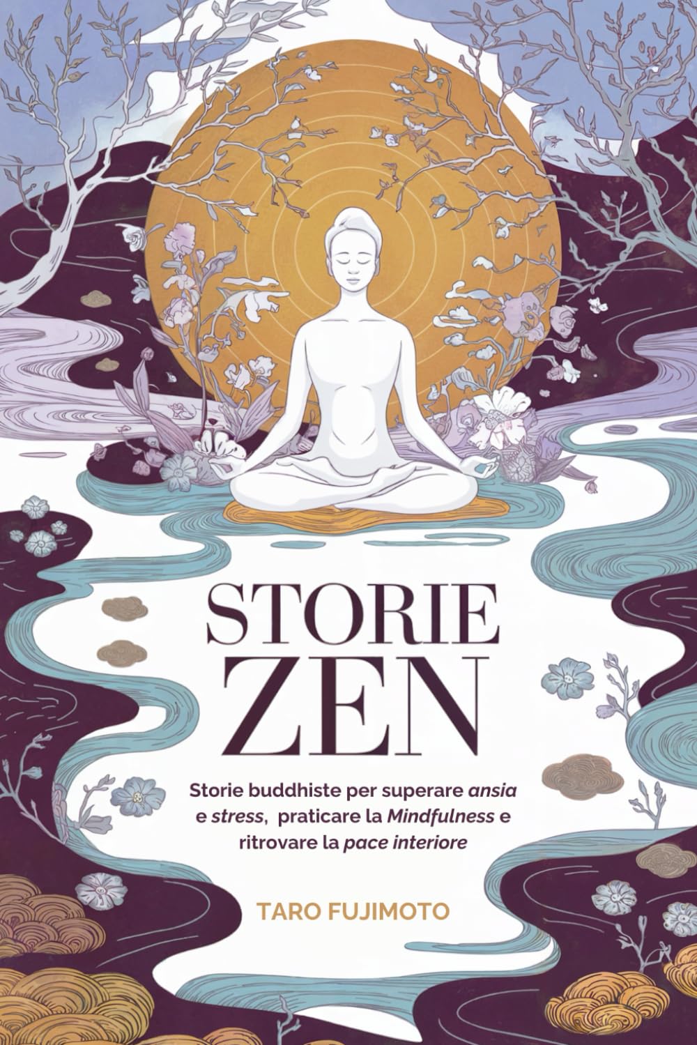 STORIE ZEN: Storie buddhiste per superare ansia e stress, praticare la Mindfulness e ritrovare la pace interiore book