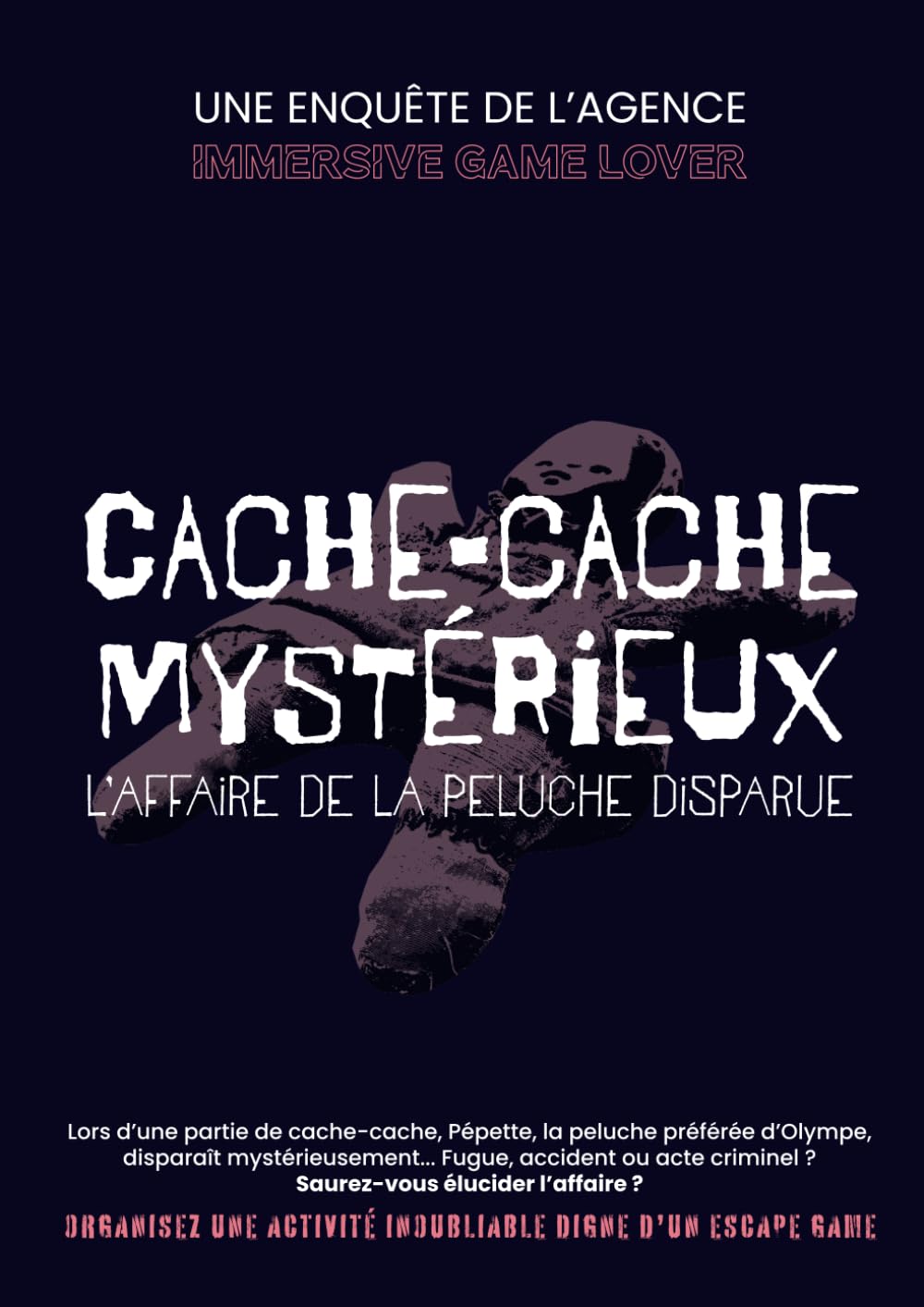 Cache-cache mystérieux : L'affaire de la peluche disparue: Jeu d'enquête immersif book