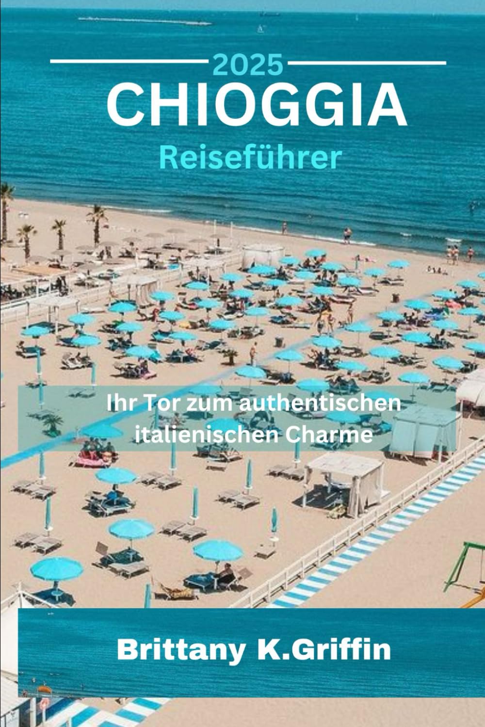 CHIOGGIA Reiseführer 2025: Ihr Tor zum authentischen italienischen Charme Travel Guides