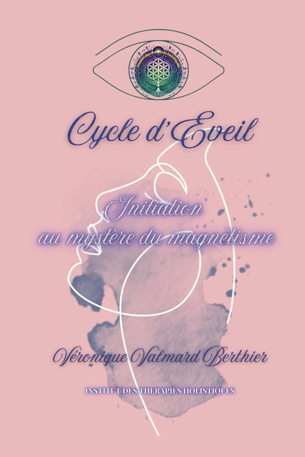 Cycle d’Eveil: Initiation au mystère du magnétisme Health, Nutrition & Fitness