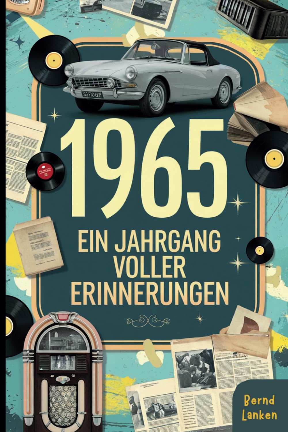 1965 - Ein Jahrgang voller Erinnerungen: Das perfekte Geschenk zum 60. Geburtstag mit historischen Fakten und lustigen Anekdoten aus dem Jahr 1965 zum Schmunzeln und Erinnern Art & Literature Books