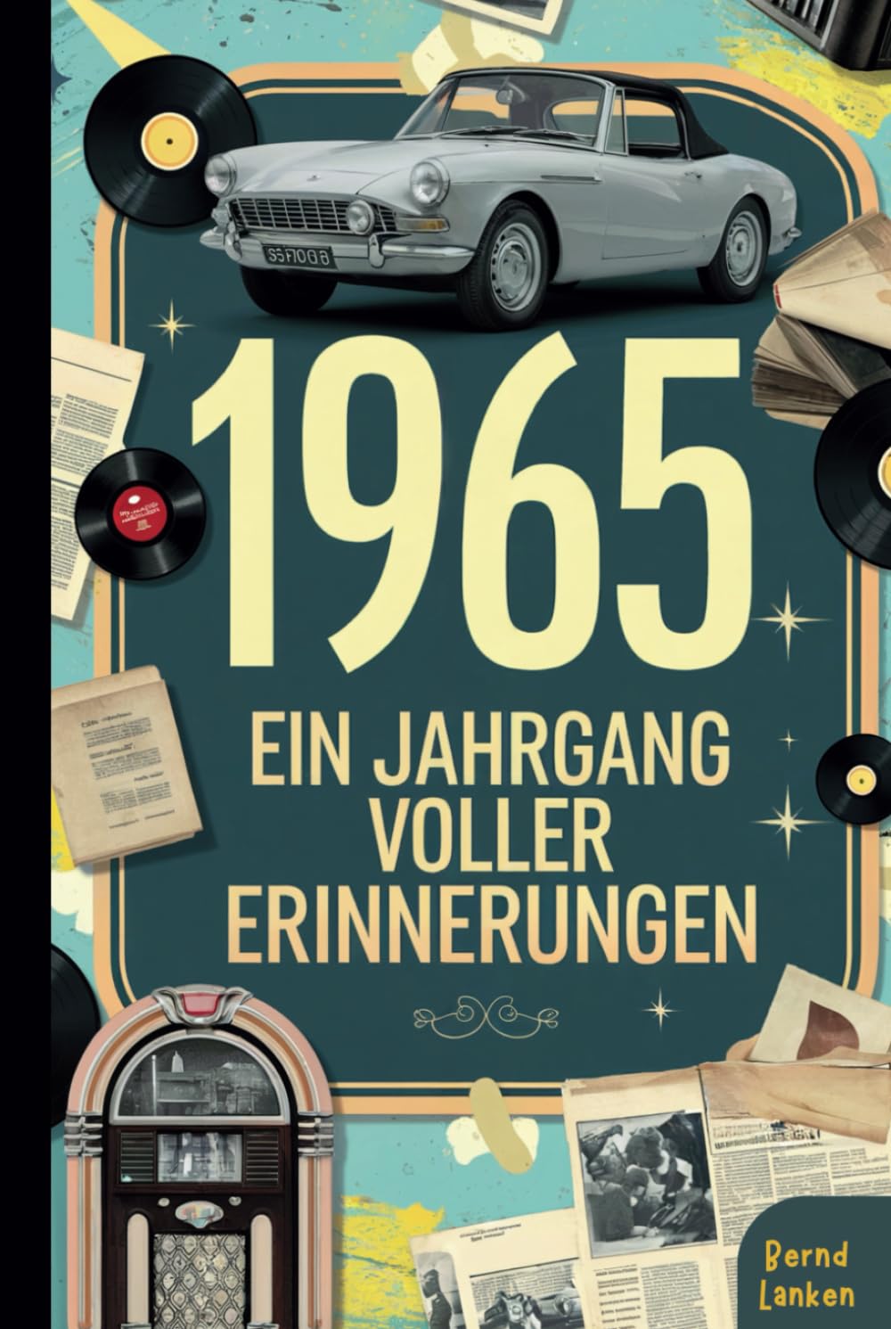 1965 - Ein Jahrgang voller Erinnerungen: Das perfekte Geschenk zum 60. Geburtstag mit historischen Fakten und lustigen Anekdoten aus dem Jahr 1965 zum Schmunzeln und Erinnern Art & Literature Books