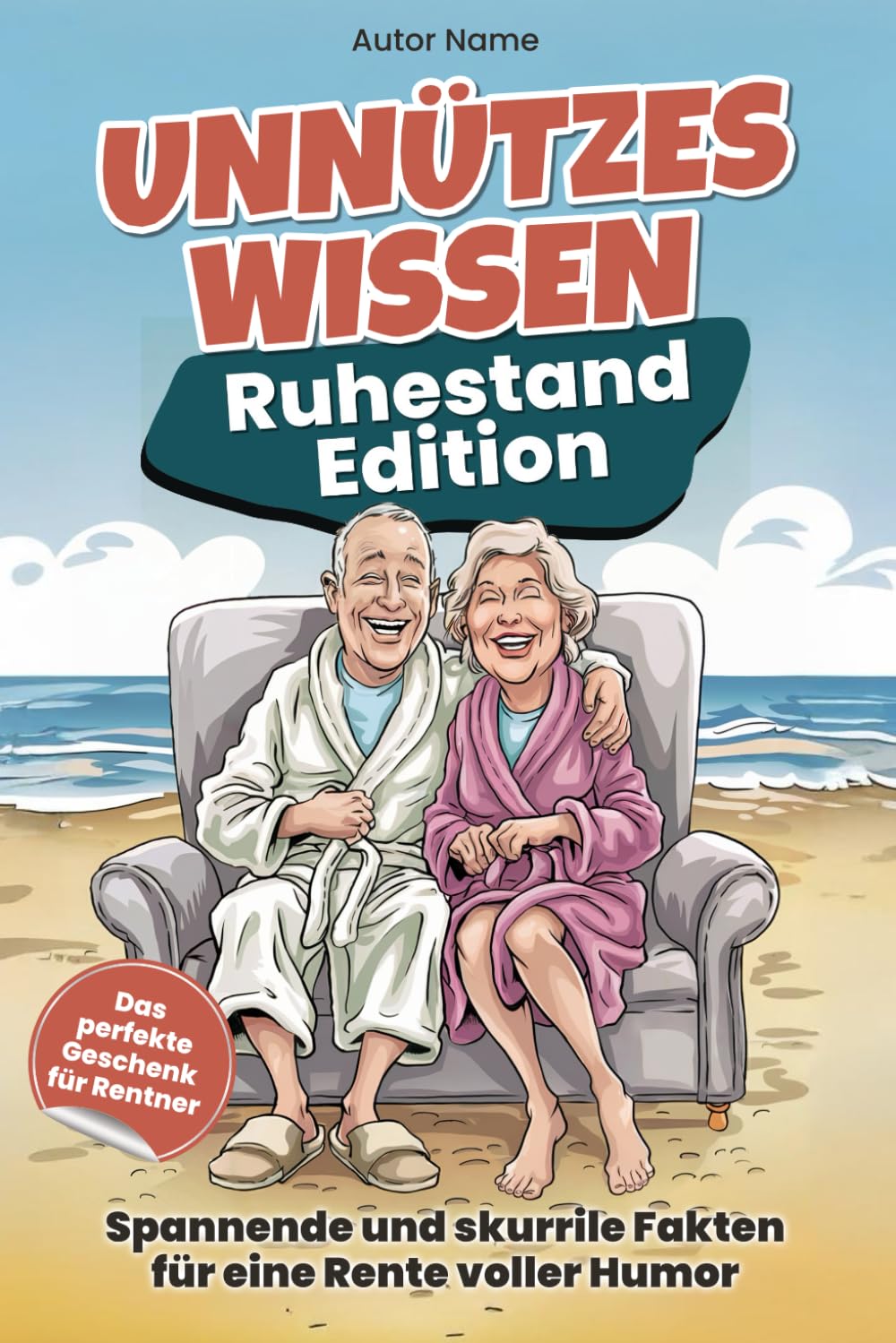 Unnützes Wissen - Ruhestand Edition: Spannende und skurrile Fakten für eine Rente voller Humor - Das perfekte Geschenk für Rentner Lifestyle