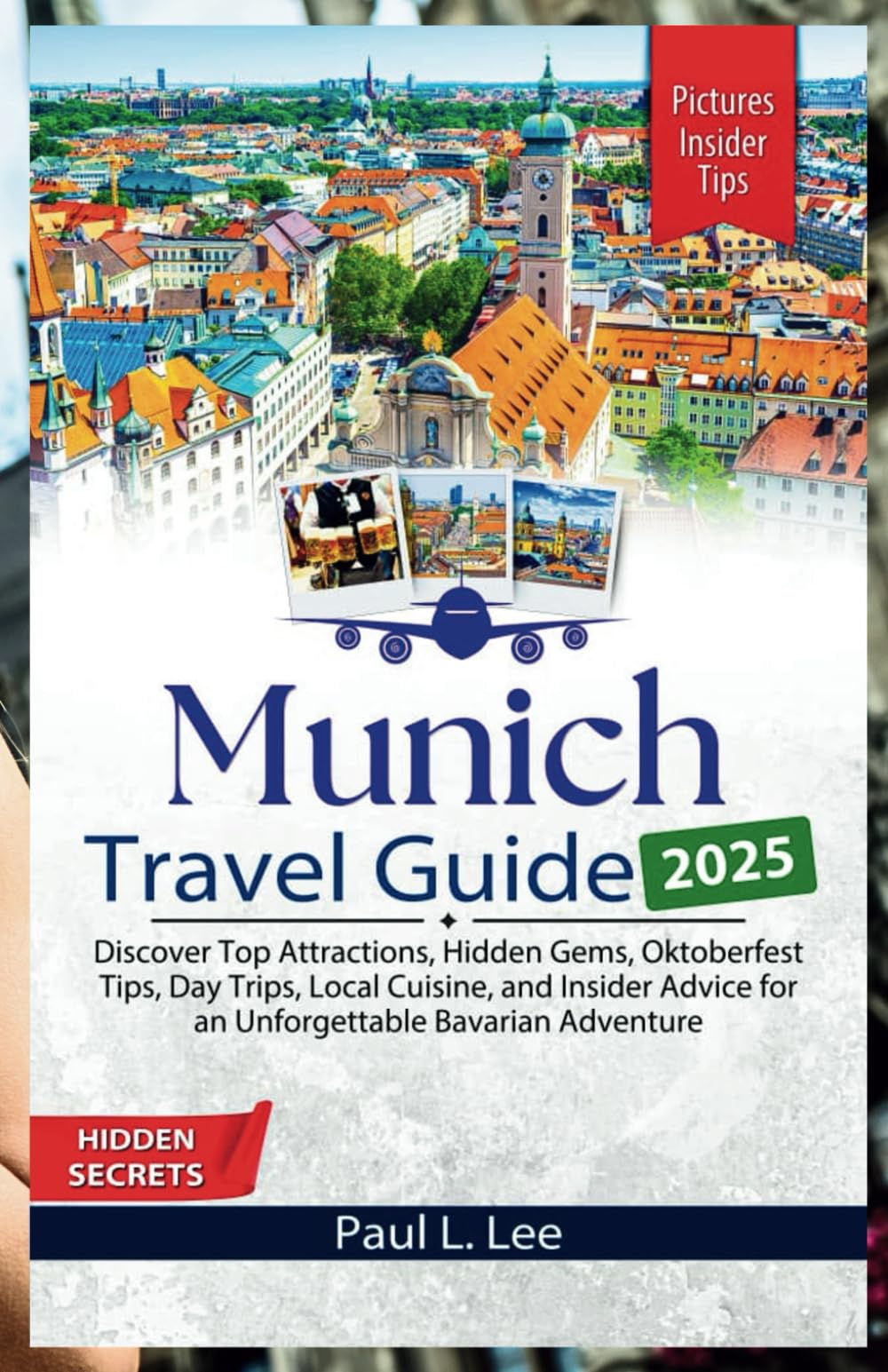 Munich Travel Guide 2025: Discover Top Attractions, Hidden Gems, Oktoberfest Tips, Day Trips, Local Cuisine, and Insider Advice for an Unforgettable ... (UPDATED TRAVEL GUIDES FOR 2025, Band 14) Travel Guides
