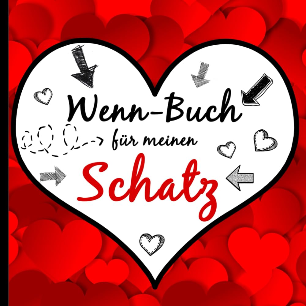 Wenn Buch für meinen Schatz - Ein liebevolles Geschenk zum Valentinstag Jahrestag Geburtstag für Sie und Ihn: Geschenkidee Partner Partnerin oder Freund Freundin Humour & Satire