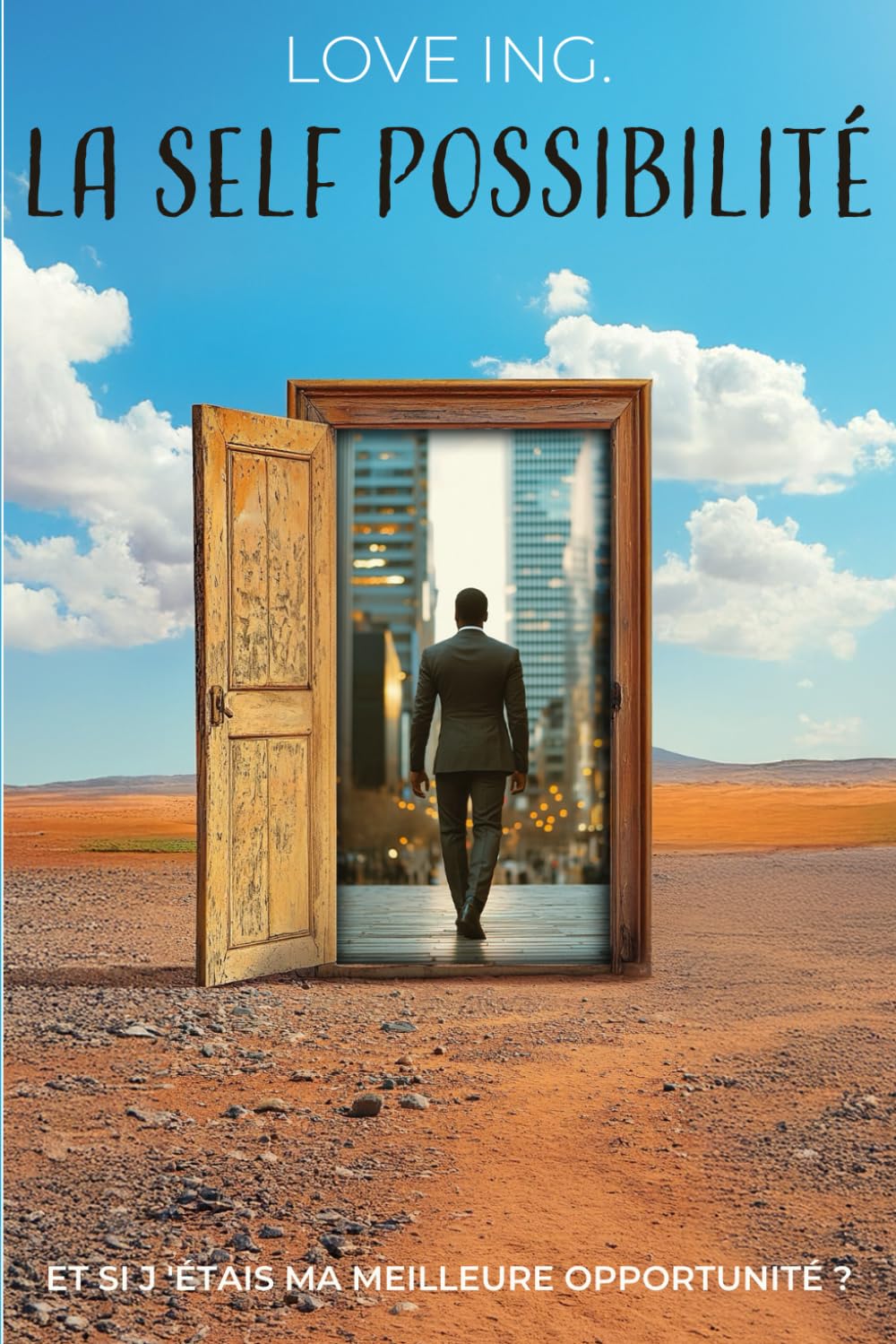La Self Possibilité: Et si j'étais ma meilleure opportunité ? book