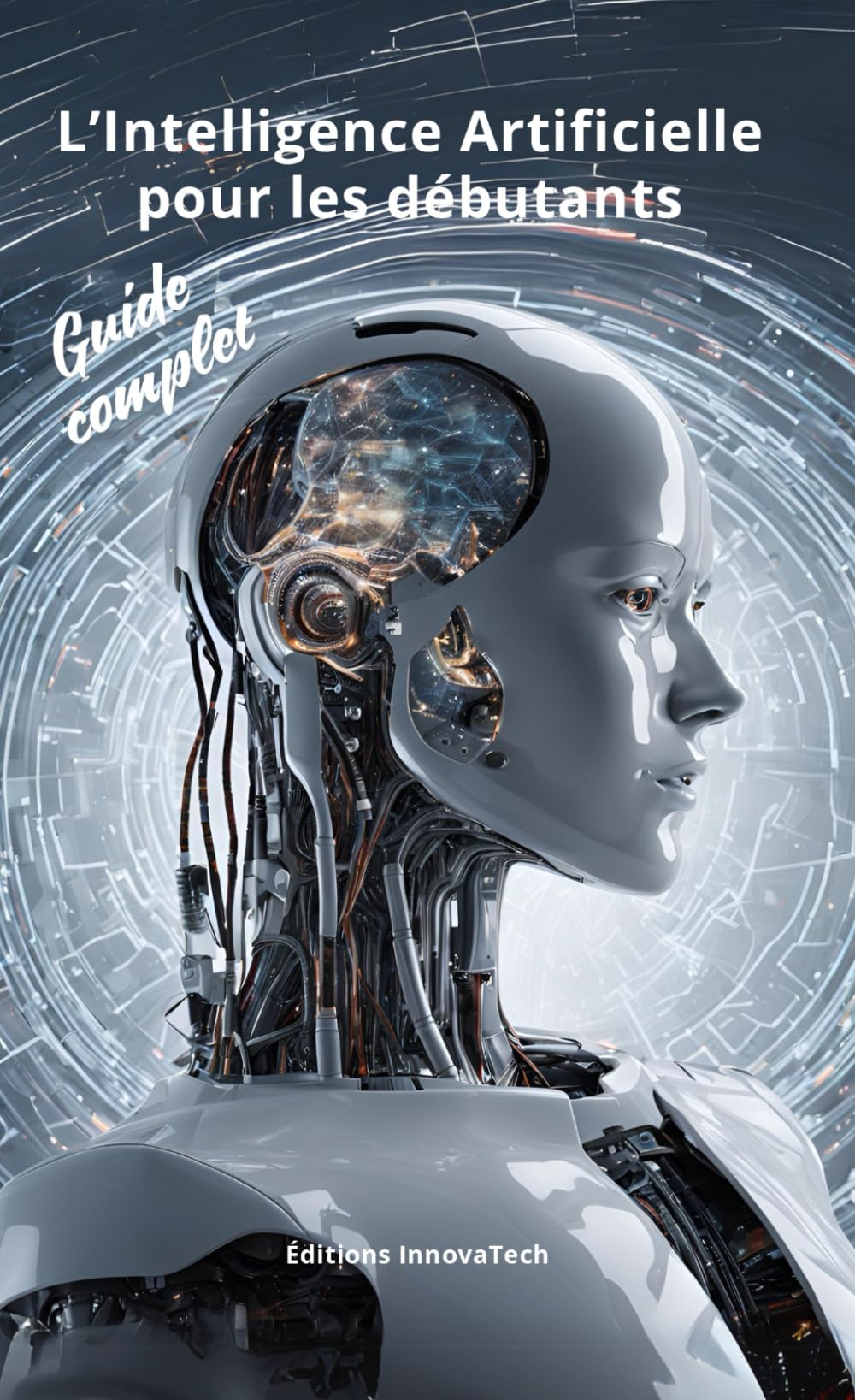 L’Intelligence artificielle pour les débutants: Guide Complet pour Comprendre l'Intelligence Artificielle | Les Bases de l'Intelligence Artificielle ... | L’Intelligence artificielle pour les nuls book