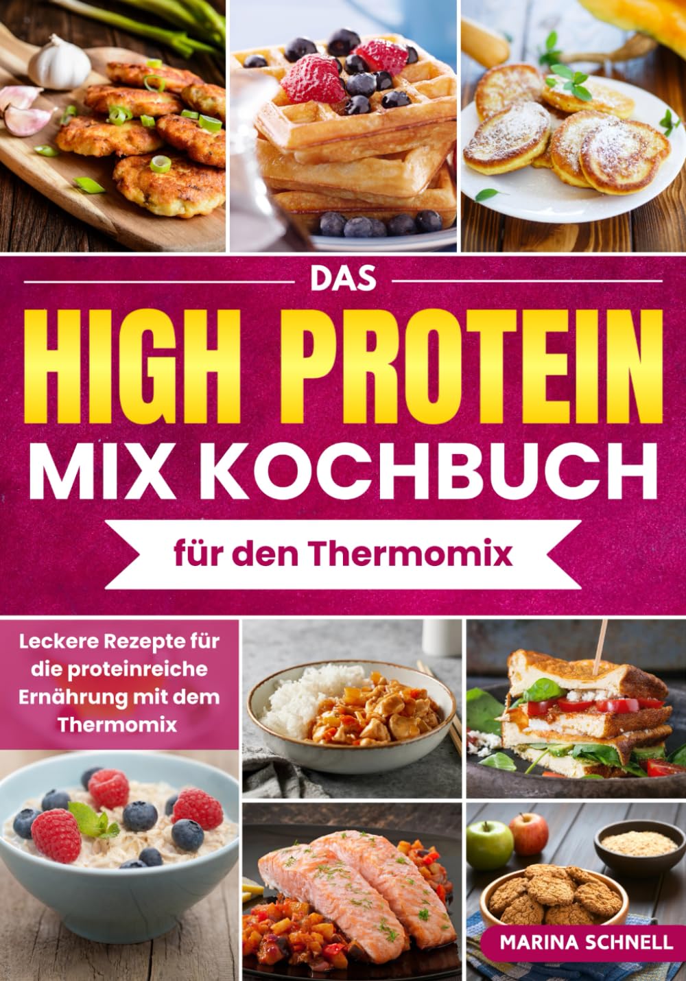 Das HIGH PROTEIN MIX-Kochbuch für den Thermomix: Leckere Rezepte für die proteinreiche Ernährung mit dem Thermomix - Eiweiß Diät Rezepte, Schlank und Fit mit Protein, High Protein Diät Health, Nutrition & Fitness