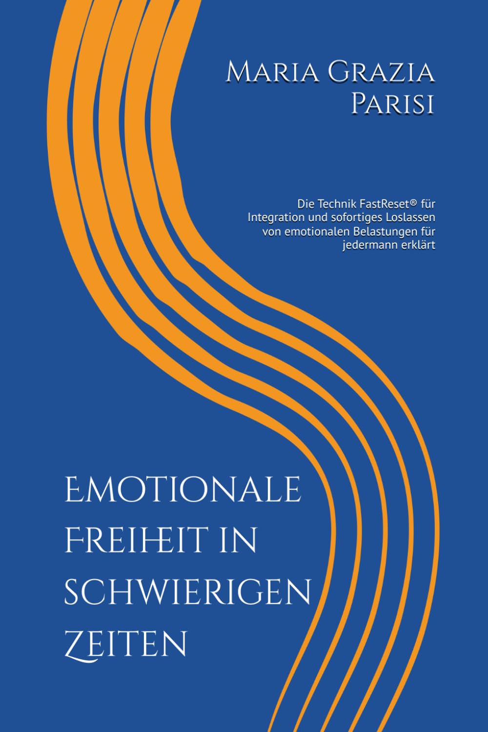 Emotionale Freiheit in schwierigen Zeiten: Die Technik FastReset® für Integration und sofortiges Loslassen von emotionalen Belastungen für jedermann erklärt Medicine