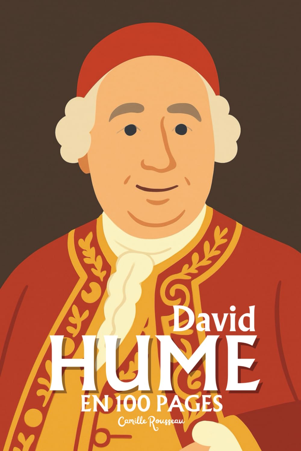 David Hume : l'essentiel de sa pensée en 100 pages: Explorez la pensée de Hume, une réflexion lucide et audacieuse sur la nature humaine. book