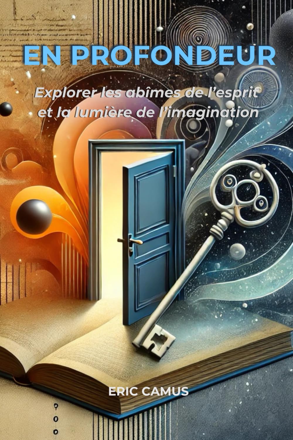 En profondeur: Explorer les abîmes de l'esprit et la lumière de l'imagination book