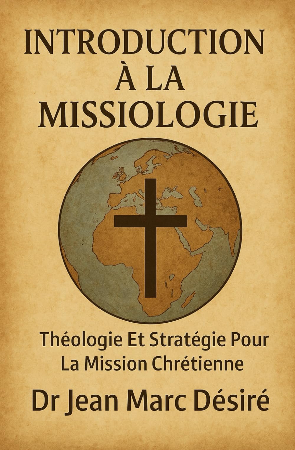INTRODUCTION À LA MISSIOLOGIE: Théologie Et Stratégie Pour La Mission Chrétienne book