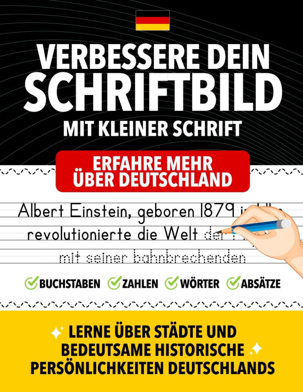 Verbessere dein Schriftbild - Mit kleiner Schrift: Verbessern Sie Ihre Handschrift, während Sie mehr über Deutschland lernen: Städte und historische ... Druckschrift für Erwachsene und Jugendliche Study Guides