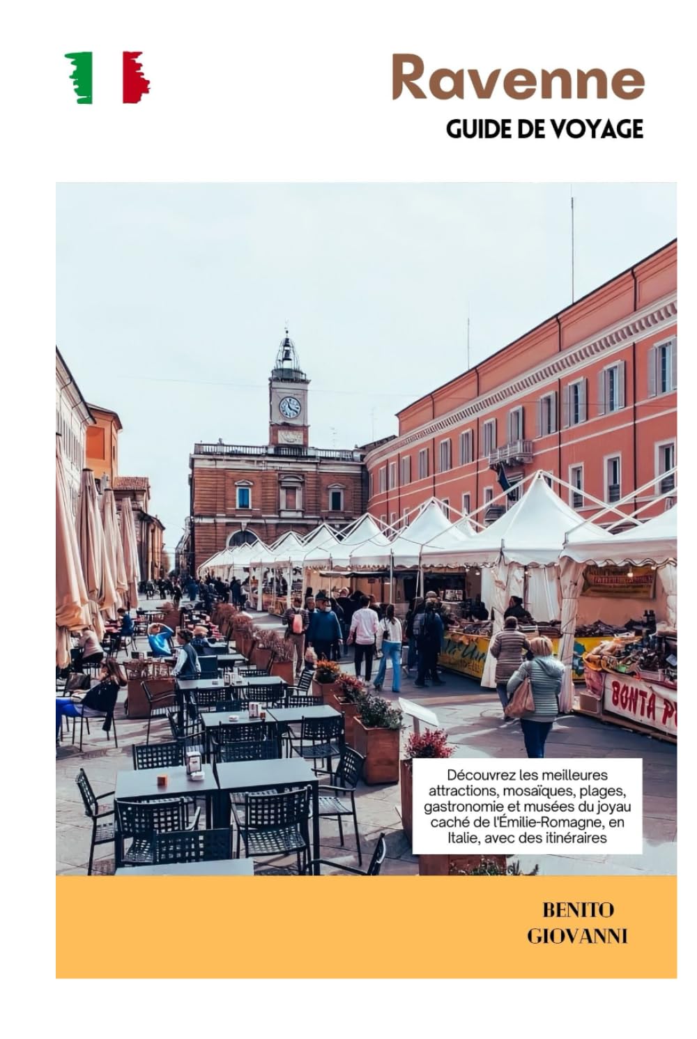 Ravenne Guide de Voyage: Découvrez les meilleures attractions, mosaïques, plages, gastronomie et musées du joyau caché de l'Émilie-Romagne, en Italie, avec des itinéraires book