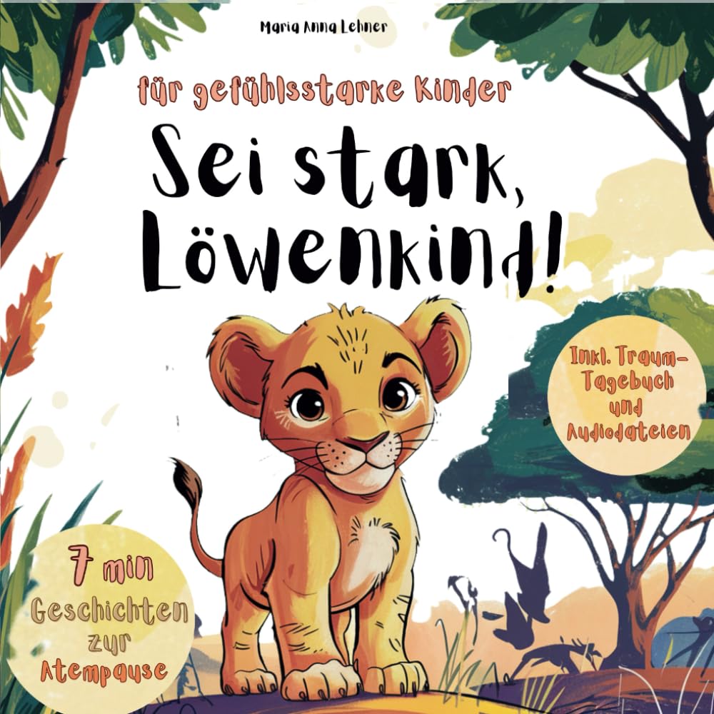 Sei stark, Löwenkind: 7 min Gute-Nacht und Mutmach-Geschichten für gefühlsstarke Kinder Parents & Children