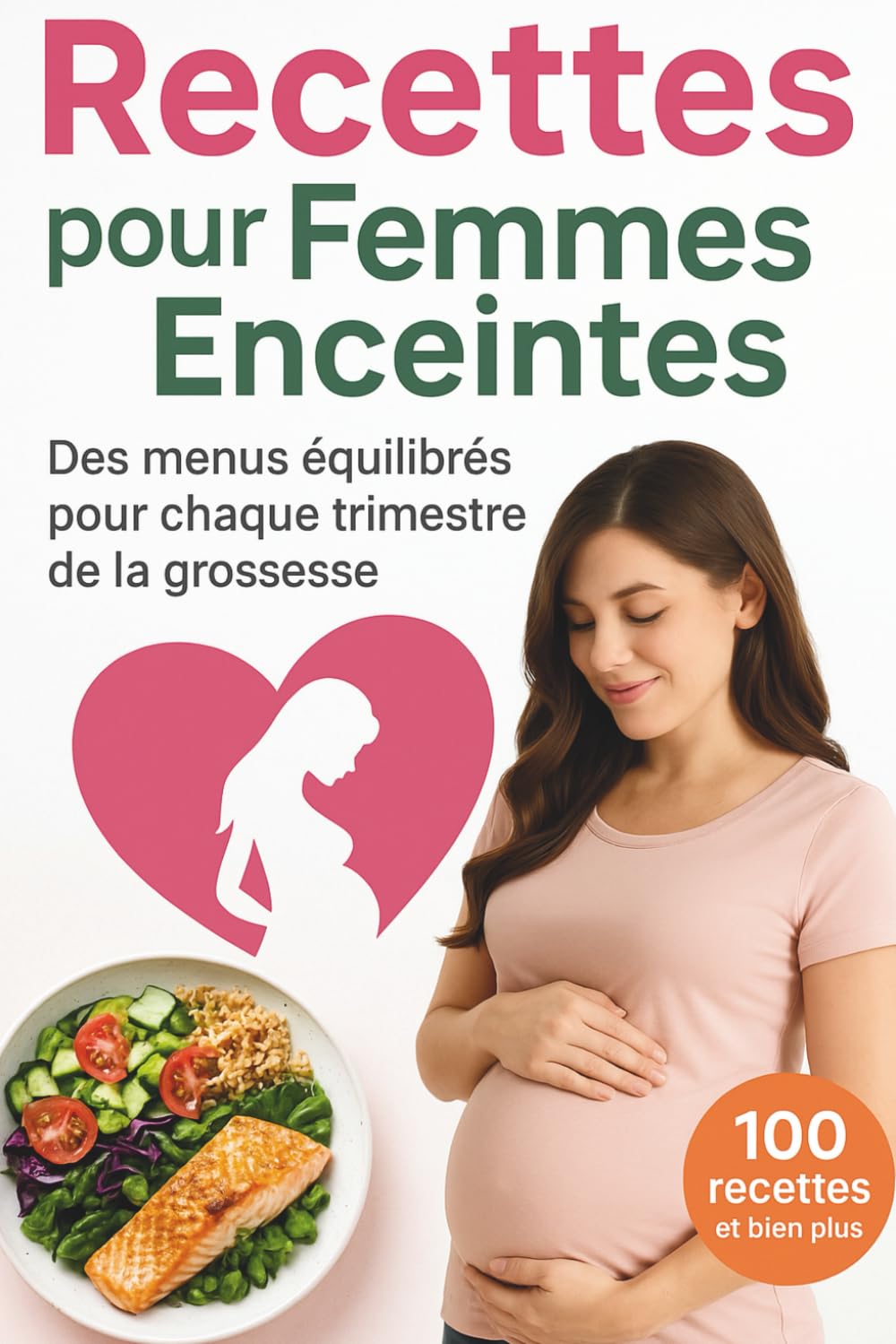 Recettes pour Femmes Enceintes: des menus équilibrés pour chaque trimestre de la grossesse book