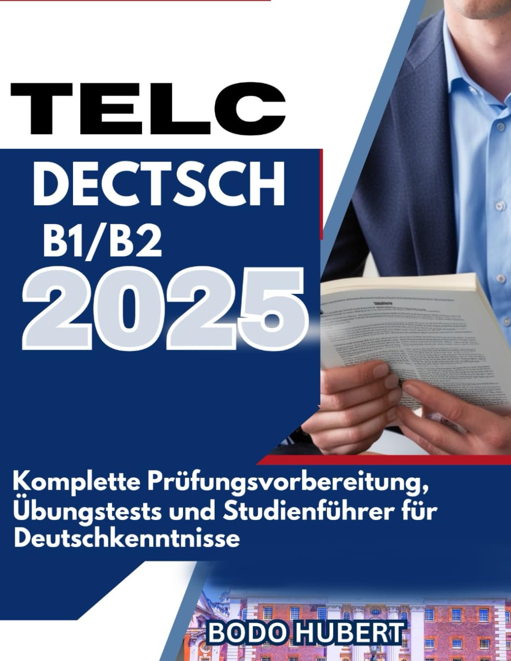 TELC Deutsch B1/B2 2025: Komplette Prüfungsvorbereitung, Übungstests und Studienführer für Deutschkenntnisse Study Guides