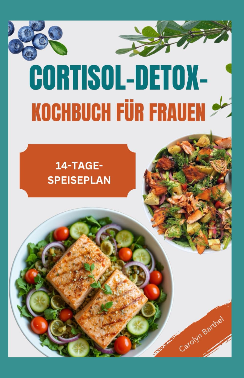 Cortisol-Detox-Kochbuch für Frauen: Rezepte für entzündungshemmende Diäten zur Wiederherstellung des Hormongleichgewichts, zur Reduzierung von Angst und Stress und zur Cortisolspiegel Senken Medicine