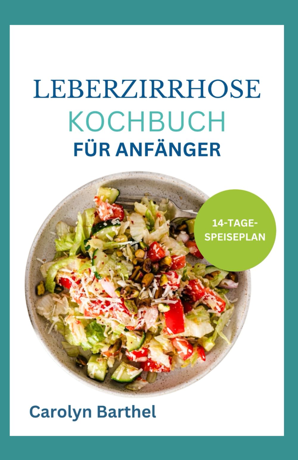 LEBERZIRRHOSE KOCHBUCH FÜR ANFÄNGER: Schnelle, schmackhafte, cholesterinarme und entzündungshemmende Rezepte und Ernährungsplan zur Reinigung bei chronischer Fettlebererkrankung book
